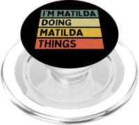 Citation personnalisée Humoristique I'm Matilda Doing Matilda Things PopSockets PopGrip pour MagSafe