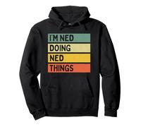 Citation personnalisée Humoristique I'm Ned Doing Ned Things Sweat à Capuche