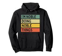Citation personnalisée Humoristique I'm Noble Doing Noble Things Sweat à Capuche