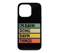 Citation personnalisée Humoristique I'm Ravin Doing Ravin Things Coque pour iPhone 13 Pro
