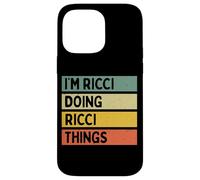 Citation personnalisée Humoristique I'm Ricci Doing Ricci Things Coque pour iPhone 14 Pro Max