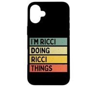 Citation personnalisée Humoristique I'm Ricci Doing Ricci Things Coque pour iPhone 16 Plus