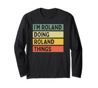 Citation personnalisée Humoristique I'm Roland Doing Roland Things Manche Longue