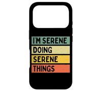 Citation personnalisée Humoristique I'm Serene Doing Serene Things Coque pour iPhone 17 Pro