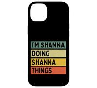 Citation personnalisée Humoristique I'm Shanna Doing Shanna Things Coque pour iPhone 14 Plus