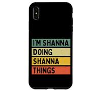 Citation personnalisée Humoristique I'm Shanna Doing Shanna Things Coque pour iPhone XS Max