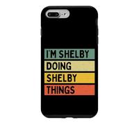 Citation personnalisée Humoristique I'm Shelby Doing Shelby Things Coque pour iPhone 7 Plus/8 Plus