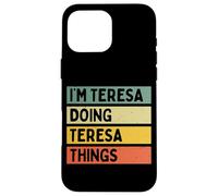 Citation personnalisée Humoristique I'm Teresa Doing Teresa Things Coque pour iPhone 16 Pro Max