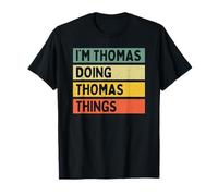 Citation personnalisée Humoristique I'm Thomas Doing Thomas Things T-Shirt