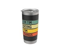 Citation personnalisée humoristique I'm Tim Doing Tim Things Gobelet isotherme en acier inoxydable double paroi