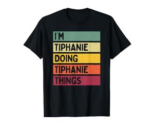 Citation personnalisée Humoristique I'm Tiphanie Doing Tiphanie Things T-Shirt Graphique avec Valeur