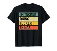 Citation personnalisée Humoristique I'm Tucker Doing Tucker Things T-Shirt
