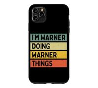 Citation personnalisée Humoristique I'm Warner Doing Warner Things Coque pour iPhone 11 Pro Max