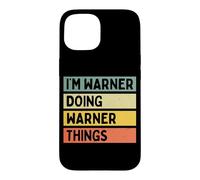 Citation personnalisée Humoristique I'm Warner Doing Warner Things Coque pour iPhone 15