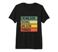 Citation personnalisée Humoristique I'm Wilson Doing Wilson Things T-Shirt Haut de Gamme