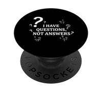 Citation philosophique « I Have Questions Not Answers » PopSockets PopGrip Adhésif