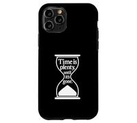 Citation philosophique Time Is Plenty Until It's Gone Coque pour iPhone 11 Pro