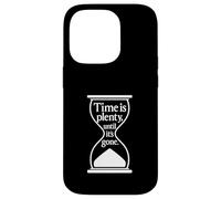 Citation philosophique Time Is Plenty Until It's Gone Coque pour iPhone 14 Pro