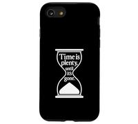 Citation philosophique Time Is Plenty Until It's Gone Coque pour iPhone SE (2020) / 7 / 8