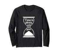 Citation philosophique Time Is Plenty Until It's Gone Manche Longue