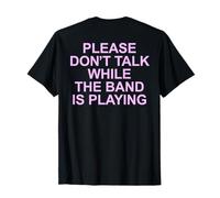 Citation « Please Don't Talk While The Band is Playing Music Gig » T-Shirt