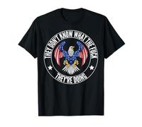 Citation politique amusante « They Don't Know What They Doing » T-Shirt