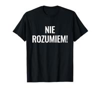 Citation polonaise : 1 I don't Understand - Nie Rozumiem ! T-Shirt