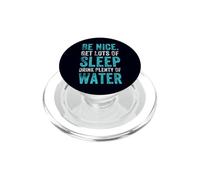 Citation Positive des habitudes saines, Be Nice Get Sleep Drink Water PopSockets PopGrip pour MagSafe