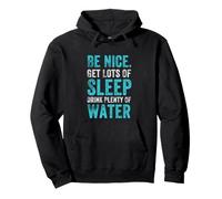 Citation Positive des habitudes saines, Be Nice Get Sleep Drink Water Sweat à Capuche