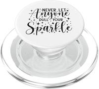 Citation Positive Motivation Never Let Anyone Dull Your Sparkle PopSockets PopGrip pour MagSafe