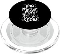 Citation Positive You Matter More Than You Know PopSockets PopGrip pour MagSafe
