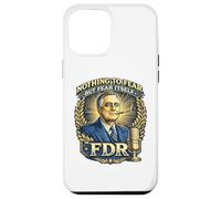 Citation présidentielle FDR Nothing to Fear Roosevelt Coque pour iPhone 12 Pro Max