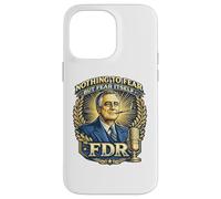 Citation présidentielle FDR Nothing to Fear Roosevelt Coque pour iPhone 14 Pro Max
