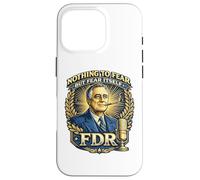 Citation présidentielle FDR Nothing to Fear Roosevelt Coque pour iPhone 16 Pro