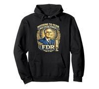 Citation présidentielle FDR Nothing to Fear Roosevelt Sweat à Capuche