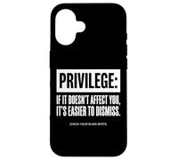 Citation Privilege Check Your Blind Spots Coque pour iPhone 16