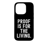 Citation Proof is for The Living Witty Wisdom Coque pour iPhone 14 Pro