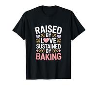 Citation « Raised by Love Sustained by Baking Baker » T-Shirt