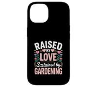 Citation « Raised by Love Sustained by Gardening » Coque pour iPhone 14
