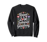 Citation « Raised by Love Sustained by Gardening » Sweatshirt