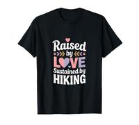 Citation « Raised by Love Sustained by Hiking » T-Shirt