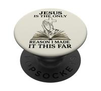 Citation Religieuse Jesus is The Only Reason I Made It This Far PopSockets PopGrip Adhésif