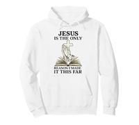 Citation Religieuse Jesus is The Only Reason I Made It This Far Sweat à Capuche
