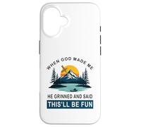 Citation Religieuse « When God Made Me He Said This'll Be Fun » Coque pour iPhone 16