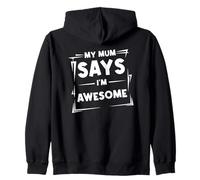 Citation rétro Amusante « My Mum Says I'm Awesome » pour Hommes, Femmes, Enfants Sweat à Capuche
