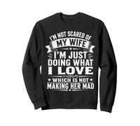 Citation rétro avec Inscription « I'm Not Scared of My Wife » Sweatshirt