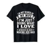 Citation rétro avec Inscription « I'm Not Scared of My Wife » T-Shirt
