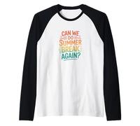 Citation rétro « Can We Do Summer Break Again » Manche Raglan
