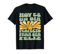 Citation rétro espagnole Hoy ES Un Día Perfecto Para Ser Feliz T-Shirt