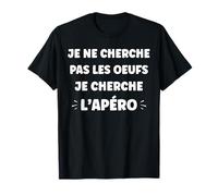Citation Rigolo Cherche Les œufs Humour Apéro Pâques T-Shirt